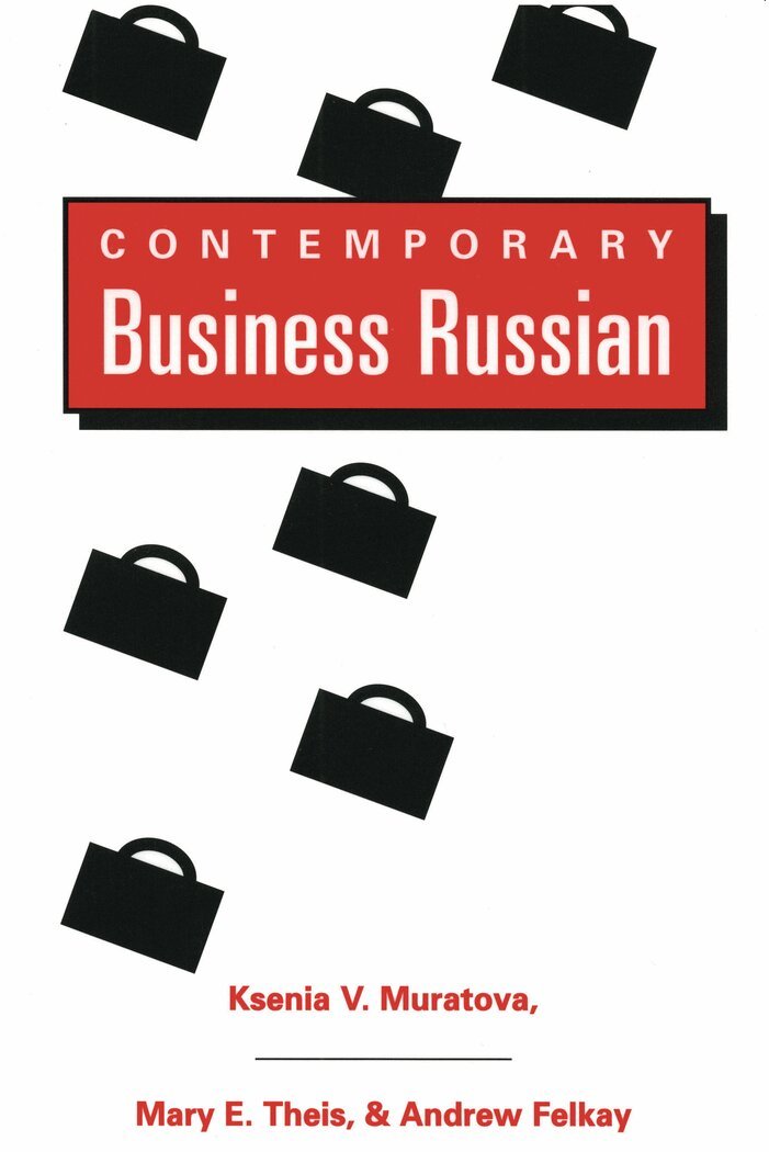 Ksenia V. Muratova, Mary Elizabeth Theis, Andrew Felkay - Contemporary Business Russian, Häftad