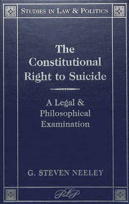 G. Steven Neeley - Constitutional Right to Suicide, Inbunden. Tillgänglighet: Tillfälligt slut