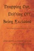 Dropping Out, Drifting Off, Being Excluded