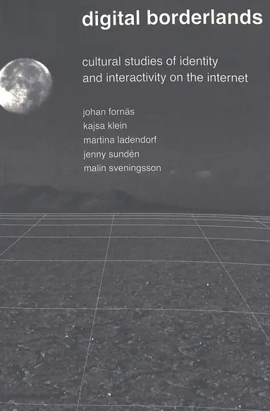 Johan Fornäs, Kajsa Klein, Martina Ladendorf, Jenny Sundén, Steve Jones - Digital Borderlands, Häftad