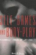Self-Games and Body-Play