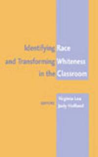 Identifying Race and Transforming Whiteness in the Classroom
