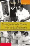 Black Hands in the Biscuits Not in the Classrooms