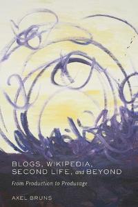 Blogs, Wikipedia, Second Life, and Beyond