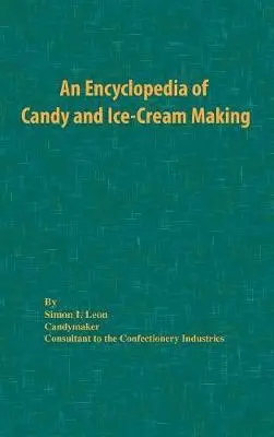 Simon I. Leon - Encyclopedia of Candy and Ice-Cream Making, Inbunden. Tillgänglighet: Lägg i varukorg