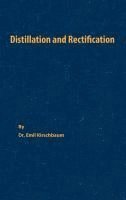 Emil Kirschbaum - Distillation and Rectification, Inbunden