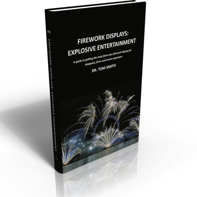 Tom Smith - Firework Displays, Explosive Entertainment, E-bok