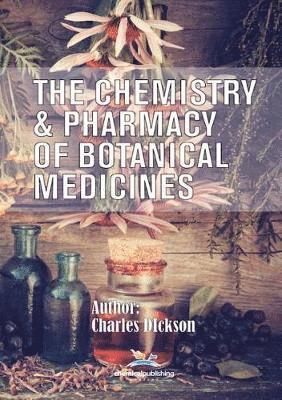 Charles Dickson - Chemistry and Pharmacy of Botanical Medicines, Häftad. Tillgänglighet: Lägg i varukorg