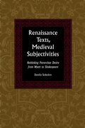 Renaissance Texts, Medieval Subjectivities