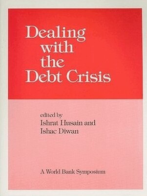 World Bank Group, Ishrat Husain, Ishac Diwan - DEALING with the DEBT CRISIS (WORLD BANK SYMPOSIUM), Häftad. Tillgänglighet: Tillfälligt slut
