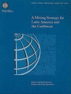 World Bank Group, World Bank Group - Mining Strategy for Latin America and the Caribbean, Häftad. Tillgänglighet: Tillfälligt slut