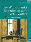 World Bank's Experience with Post-conflict Reconstruction
