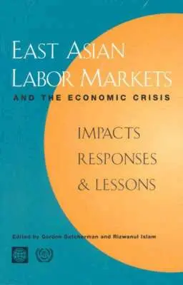 World Bank Group, Rizwanu Islam, Gordon Betcherman, Amy N. Luinstra - East Asian Labor Markets and the Economic Crisis, Häftad. Tillgänglighet: Tillfälligt slut