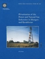World Bank - Privatization of the Power and Natural Gas Industries in Hungary and Kazakhstan, Inbunden. Tillgänglighet: Tillfälligt slut