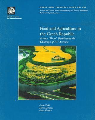 World Bank - Food and Agriculture in the Czech Republic, Inbunden. Tillgänglighet: Tillfälligt slut
