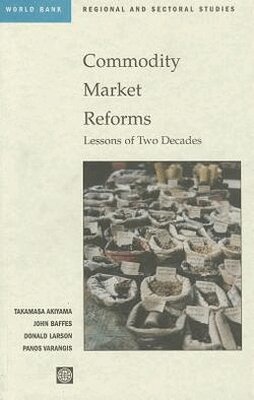 Panos Varangis, John Baffes, Donald F. Larson, Akiyama Takamasa, Panos Varangis, John Baffes - Commodity Market Reforms, Häftad. Tillgänglighet: Tillfälligt slut