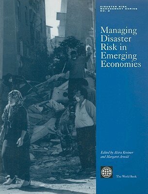 World Bank, Alcira Kreimer, Margaret Arnold - Managing Disaster Risk in Emerging Economies, Häftad. Tillgänglighet: Tillfälligt slut