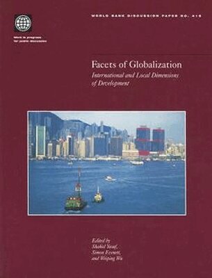 Shahid Yusuf, Simon Evenett, Weiping Wu, Simon J Everett, W Weiping - Facets of Globalization, Häftad. Tillgänglighet: Tillfälligt slut