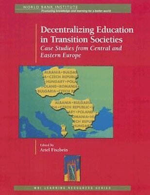 World Bank Institute, Ariel Fiszbein - Decentralizing Education in Transition Societies, Häftad. Tillgänglighet: Tillfälligt slut