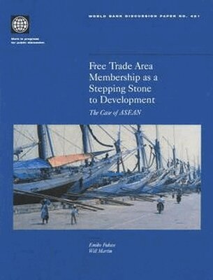 Emiko Fukase, Will Martin - Free Trade Area Membership As a Stepping Stone to Development, Häftad. Tillgänglighet: Tillfälligt slut