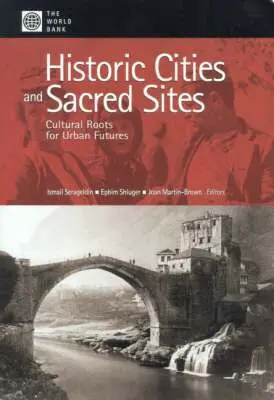 World Bank, Ismail Serageldin, Ephi Shluger, Joan Martin-Brown - Historic Cities and Sacred Sites, Häftad. Tillgänglighet: Tillfälligt slut