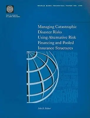 John D. Pollner, World Bank - Managing Catastrophic Disaster Risks Using Alternative Risk Financing and Pooled Insurance Structures, Häftad. Tillgänglighet: Tillfälligt slut