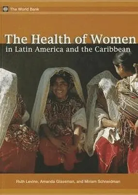 Ruth Levine, Amanda Glassman, Miriam Schneidman - Health of Women in Latin America and the Caribbean, Häftad. Tillgänglighet: Tillfälligt slut