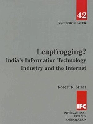 Robert R. Miller - Leapfrogging? India's Information Technology Industry and the Internet, Häftad