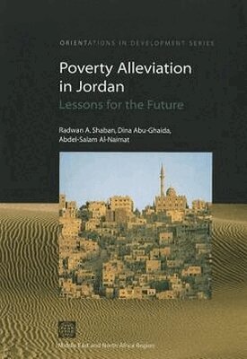 Radwan A. Shaban, Dina Abu-Ghaida, Abdel-Salam Al-Naimat, World Bank, Dina1 Abu-Ghaida - Poverty Alleviation in Jordan in the 1990s, Häftad. Tillgänglighet: Tillfälligt slut