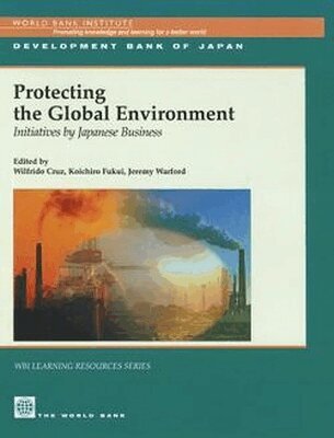 Jeremy J. Warford, Wilfrido Cruz, Koichiro Fukui - Protecting the Global Environment, Häftad. Tillgänglighet: Tillfälligt slut