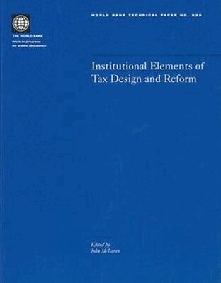 John McLaren - Institutional Elements of Tax Design and Reform, Häftad. Tillgänglighet: Tillfälligt slut