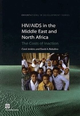Carol Jenkins, David A. Robalino - HIV/AIDS in the Middle East and North Africa, Häftad. Tillgänglighet: Tillfälligt slut