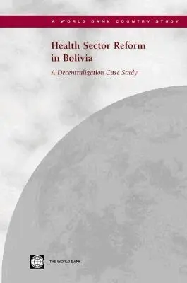 World Bank Group - Health Sector Reform in Bolivia, Häftad. Tillgänglighet: Tillfälligt slut