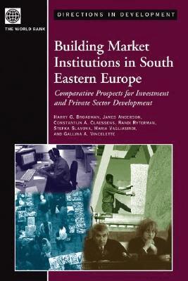 Harry G. Broadman, James Anderson, Stijn Claessens, Randi Ryterman, Stefka Slavova - Building Market Institutions in South Eastern Europe, Häftad. Tillgänglighet: Tillfälligt slut