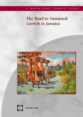 World Bank Group - Road to Sustained Growth in Jamaica, Häftad. Tillgänglighet: Tillfälligt slut
