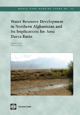 Masood Ahmad, Mahwash Wasiq - Water Resource Development in Northern Afghanistan and Its Implications for Amu Darya Basin, Häftad. Tillgänglighet: Tillfälligt slut