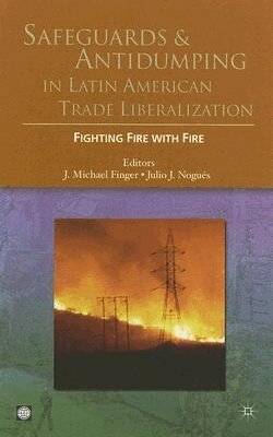 World Bank Group, J. Michael Finger, Julio J. Nogues - FIGHTING FIRE with FIRE, Inbunden. Tillgänglighet: Tillfälligt slut