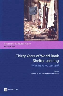 Robert M. Buckley, Jerry Kalarickal - Thirty Years of World Bank Shelter Lending, Häftad