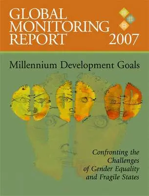 World Bank Group - Global Monitoring Report 2007, Häftad. Tillgänglighet: Tillfälligt slut