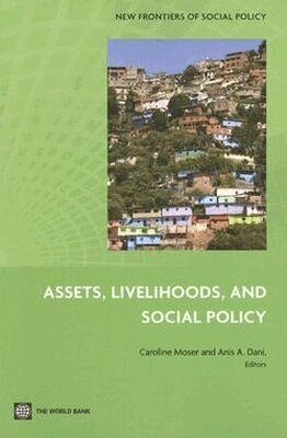 World Bank Group, Anis A. Dani, Caroline O. N. Moser - Assets, Livelihoods and Social Policy, Häftad. Tillgänglighet: Tillfälligt slut