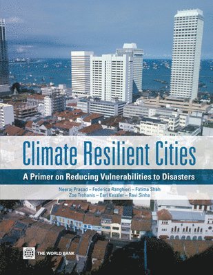Neeraj Prasad, Federica Ranghieri, Fatima Shah, Zoe Trohanis, Ravi Sinha - Climate Resilient Cities, Häftad