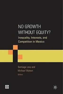 Michael Walton, Santiago Levy - No Growth Without Equity?, Inbunden. Tillgänglighet: Tillfälligt slut