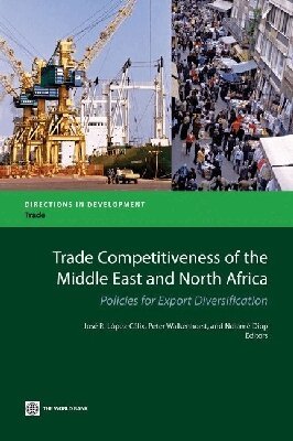 José R. López-Cálix, Peter Walkenhorst, Ndiame Diop - Trade Competitiveness of the Middle East and North Africa, Häftad. Tillgänglighet: Tillfälligt slut