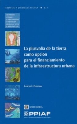 George E. Peterson - La Plusvalía De La Tierra Como Opción Para El Financiamiento De La Infraestructura Urbana, Häftad. Tillgänglighet: Tillfälligt slut