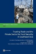Trusting Trade and the Private Sector for Food Security in Southeast Asia