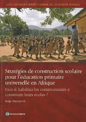 Serge Theunynck - Stratégies De Construction Scolaire Pour L'éducation Primaire Universelle En Afrique, Häftad. Tillgänglighet: Tillfälligt slut