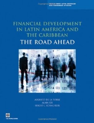 Augusto De La Torre, Alain Ize, Sergio L. Schmukler, Augusto de la Torre - Financial Development in Latin America and the Caribbean, Häftad. Tillgänglighet: Tillfälligt slut