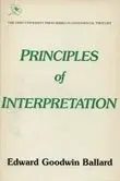 Edward Goodwin Ballard - Principles of Interpretation, Häftad. Tillgänglighet: Tillfälligt slut