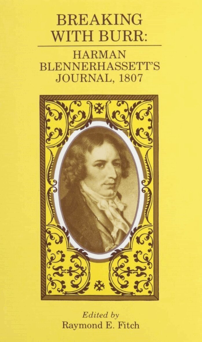Harman Blennerhassett, Raymond E. Fitch - Breaking with Burr, Inbunden. Tillgänglighet: Tillfälligt slut
