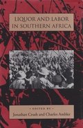 Liquor and Labor in Southern Africa